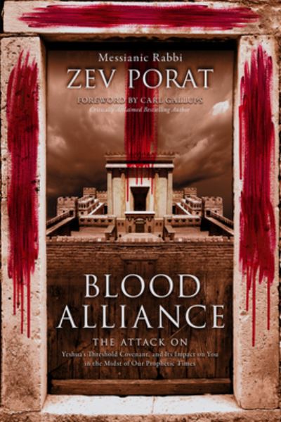 Cover for Zev Porat · Blood Alliance: The Attack on Yeshua's Threshold Covenant, and its Impact on You in the Midst of Our Prophetic Times (Paperback Book) [Large type / large print edition] (2024)