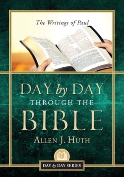 Day by Day Throug the Bible - Allen Huth - Books - Illumify Media Group - 9781955043731 - June 1, 2022