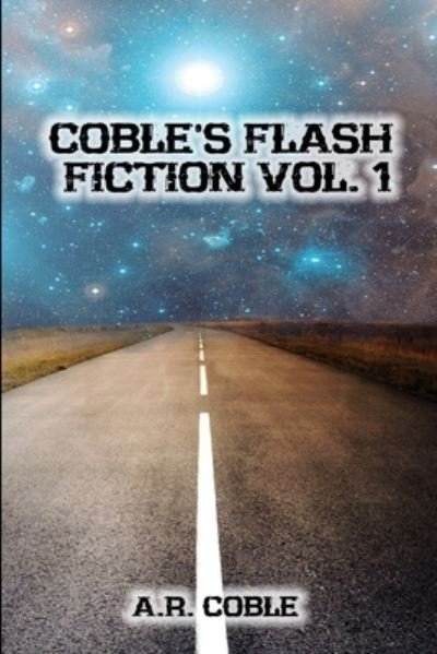 Cover for A R Coble · Coble's Flash Fiction (Taschenbuch) (2017)