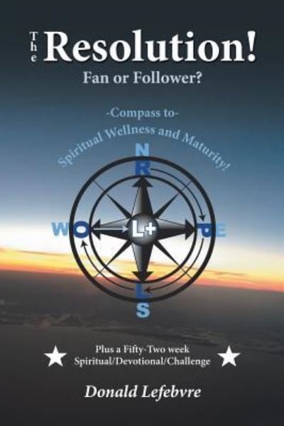 Donald Lefebvre · The Resolution! Fan or Follower? (Paperback Book) (2019)