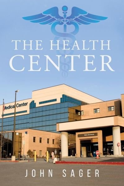Cover for John Sager · The Health Center (Paperback Book) (2017)