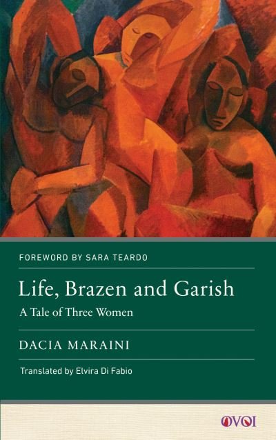 Cover for Dacia Maraini · Life, Brazen and Garish: A Tale of Three Women (Pocketbok) (2024)