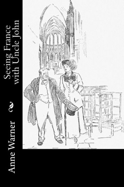 Cover for Anne Warner · Seeing France with Uncle John (Pocketbok) (2017)