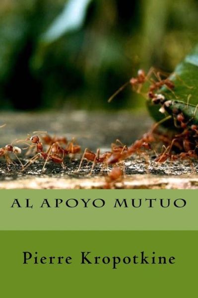 Cover for Pierre Kropotkine · Al apoyo mutuo (Paperback Book) (2017)