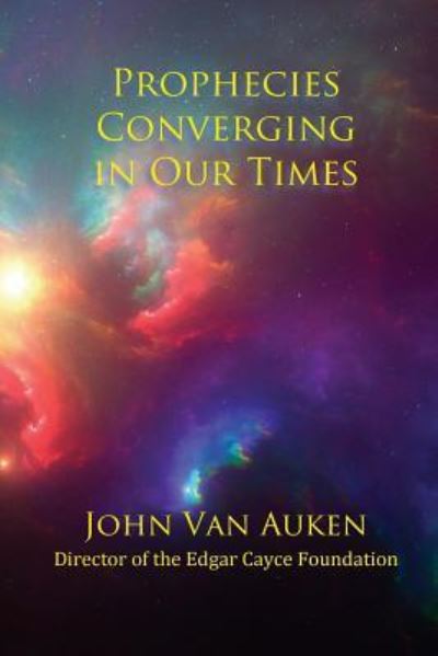 Cover for John Van Auken · Prophecies Converging in Our Times (Paperback Book) (2017)