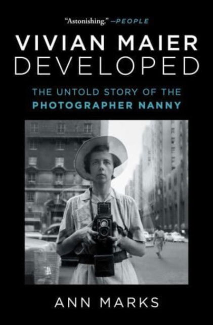 Vivian Maier Developed: The Untold Story of the Photographer Nanny - Ann Marks - Books - Simon & Schuster - 9781982166731 - August 31, 2023