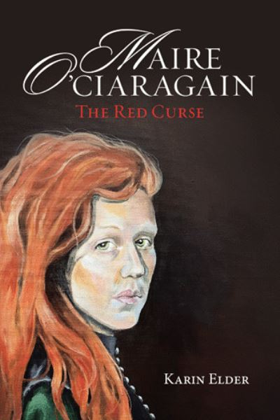 Cover for Karin Elder · Maire O' Ciaragain: The Red Curse (Gebundenes Buch) (2020)