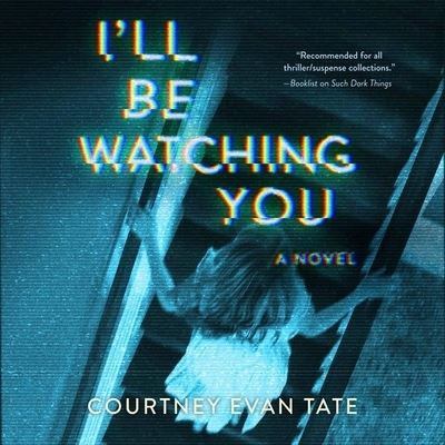 Cover for Courtney Evan Tate · I'll Be Watching You Lib/E (CD) (2019)