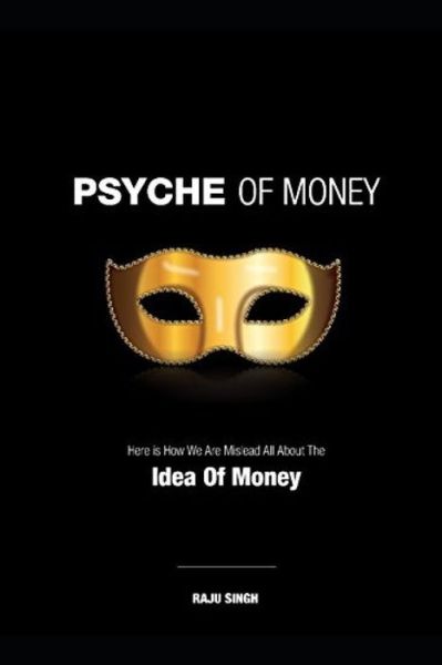 Cover for Raju Singh · Psyche of Money (Paperback Book) (2018)