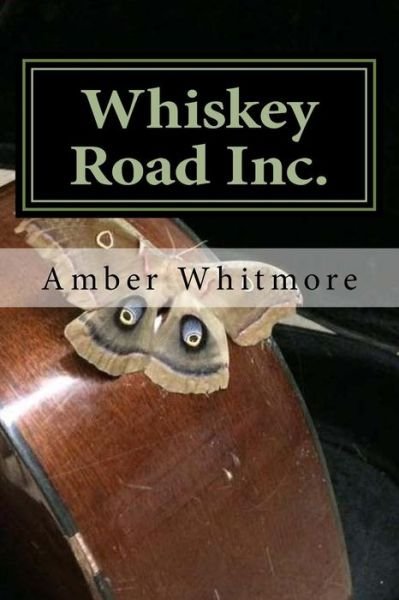 Cover for Lacey Amber Whitmore · Whiskey Road Inc. (Paperback Book) (2018)