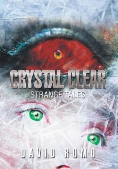 Cover for David Romo · Crystal Clear: Strange Tales (Hardcover Book) (2018)