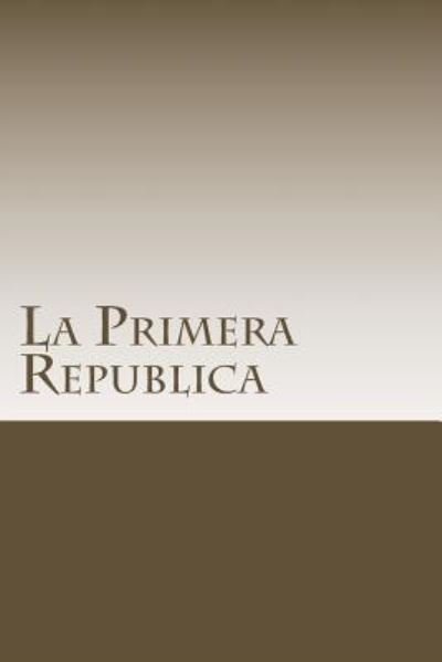 Cover for Benito Perez Galdos · La Primera Republica (Paperback Book) (2018)