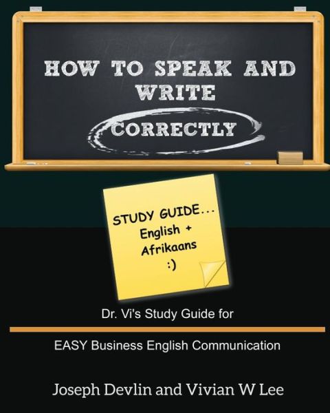 How to Speak and Write Correctly: Study Guide (English + Afrikaans) - Joseph Devlin - Books - Blurb - 9781987918731 - July 21, 2015