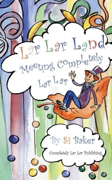 Cover for Si Baker · Lar Lar Land (Pocketbok) (2020)