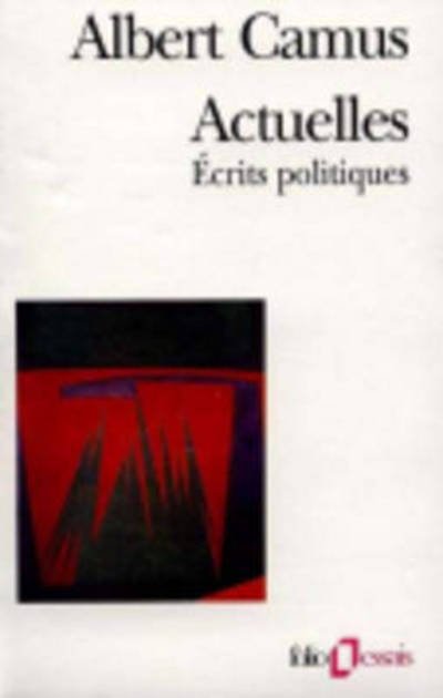 Cover for Albert Camus · Actuelles (Folio Essais) (French Edition) (Paperback Book) [French edition] (1997)
