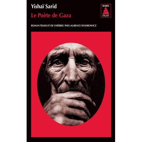 Le poete de Gaza - Yishai Sarid - Książki - Actes Sud - 9782330009731 - 1 lutego 2013