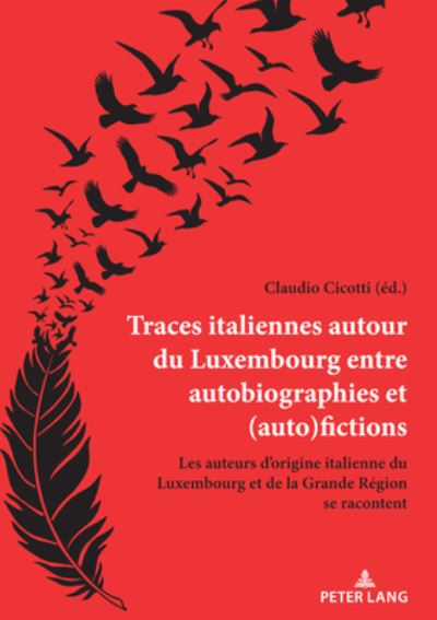 Cover for Claudio Cicotti · Traces Italiennes Autour Du Luxembourg Entre Autobiographies Et (Auto)Fictions: Les Auteurs d'Origine Italienne Du Luxembourg Et de la Grande Re&amp;#769; gion Se Racontent (Taschenbuch) (2022)