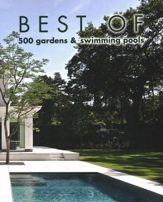 Cover for Wim Pauwels · Best of 500 Gardens &amp; Swimming Pools (Hardcover Book) (2019)