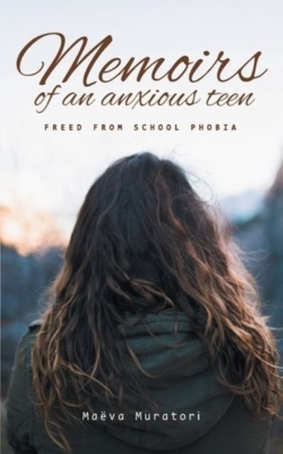 Maëva Muratori · Memoirs of an Anxious Teen (Taschenbuch) (2020)