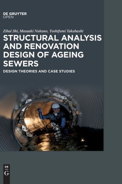 Cover for Shi Zihai · Structural Analysis and Renovation Design of Ageing Sewers: Design Theories and Case Studies (Hardcover Book) (2016)