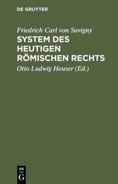 Cover for Friedrich Karl Von Savigny · System Des Heutigen Romischen Rechts (Hardcover Book) [German edition] (1901)