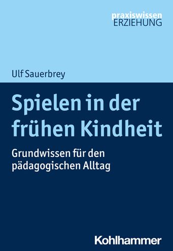 Cover for Sauerbrey · Spielen in der frühen Kindhei (Book) (2021)