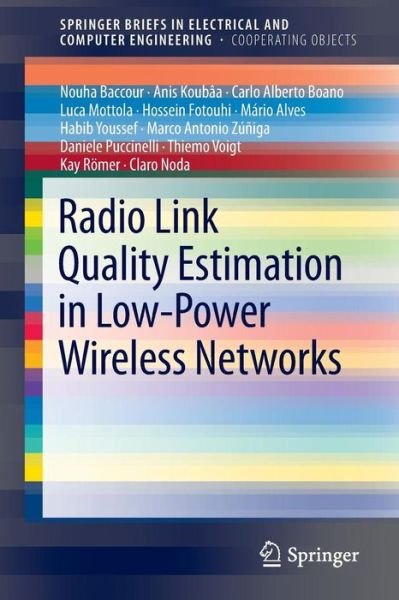 Nouha Baccour · Radio Link Quality Estimation in Low-Power Wireless Networks - SpringerBriefs in Electrical and Computer Engineering (Paperback Book) [2013 edition] (2013)