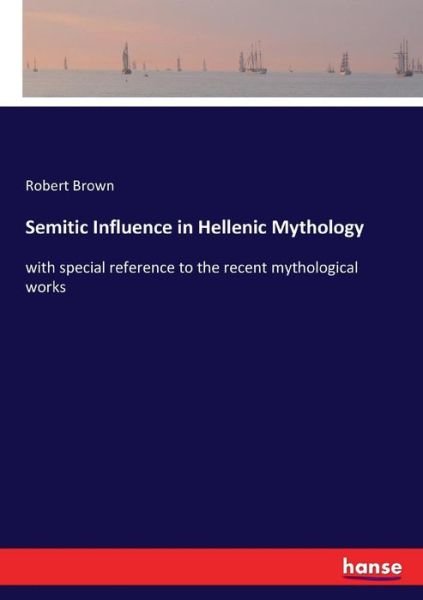 Cover for Robert Brown · Semitic Influence in Hellenic Mythology (Taschenbuch) (2017)