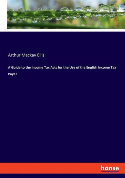 Cover for Ellis · A Guide to the Income Tax Acts fo (Bog) (2019)