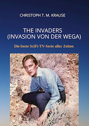Cover for Christoph T. M. Krause · The Invaders  (Invasion von der Wega) (Hardcover Book) (2022)