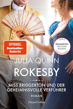 Rokesby  Miss Bridgerton und der geheimnisvolle Verführer - Julia Quinn - Bøger - HarperCollins Taschenbuch - 9783365000731 - 23. august 2022