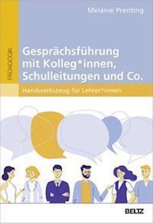 Cover for Melanie Prenting · Gesprächsführung mit Kolleg_innen, Schulleitungen und Co. (Pocketbok) (2021)