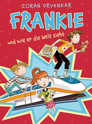 Cover for Zoran Drvenkar · Frankie und wie er die Welt sieht (Book) (2024)