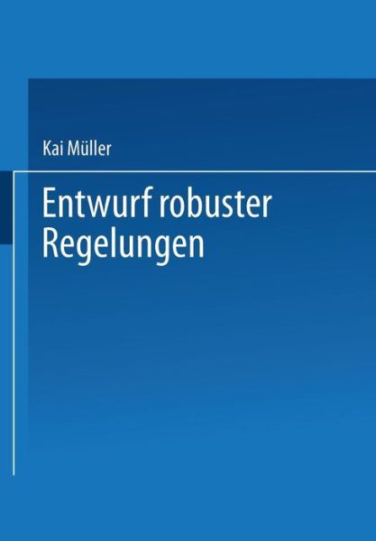 Cover for Kai Muller · Entwurf Robuster Regelungen (Paperback Book) [1996 edition] (1996)