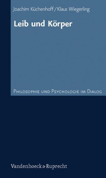 Cover for Joachim Kuchenhoff · Leib Und Korper (Philosophie Und Psychologie Im Dialog) (Paperback Book) (2008)