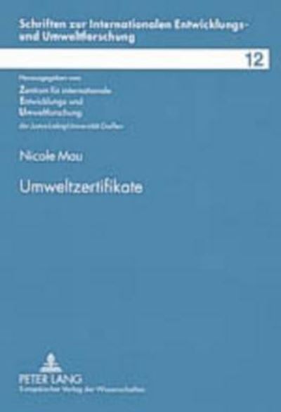 Cover for Mau Nicole Mau · Umweltzertifikate: Der Einsatz von Umweltzertifikaten in der Landwirtschaft am Beispiel klimarelevanter Gase (Paperback Book) (2005)