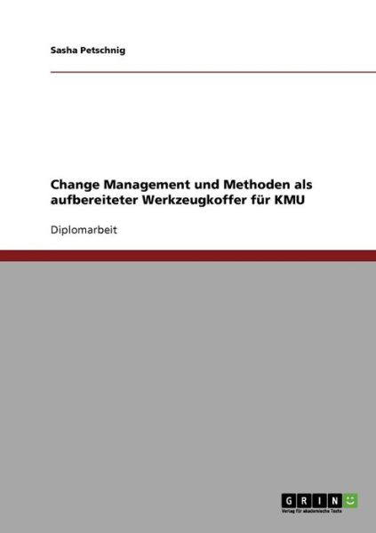 Cover for Sasha Petschnig · Change Management und Methoden fur kleinere und mittlere Unternehmen (Paperback Book) [German edition] (2007)