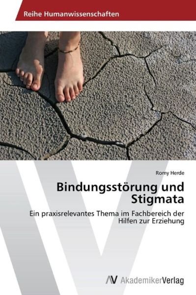 Cover for Romy Herde · Bindungsstörung Und Stigmata: Ein Praxisrelevantes Thema Im Fachbereich Der Hilfen Zur Erziehung (Paperback Bog) [German edition] (2013)