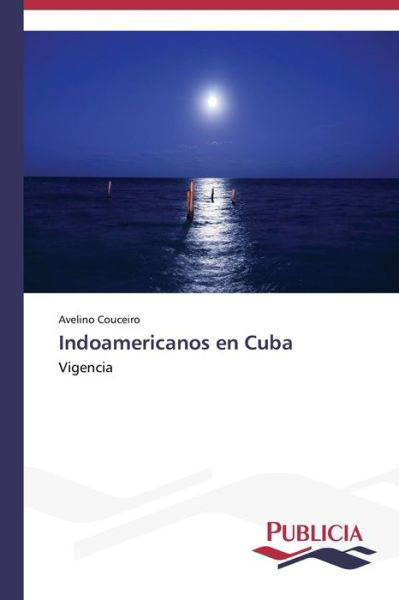 Cover for Avelino Couceiro · Indoamericanos en Cuba: Vigencia (Pocketbok) [Spanish edition] (2014)