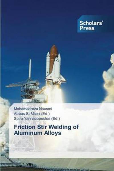 Friction Stir Welding of Aluminum Alloys - Mohamadreza Nourani - Kirjat - Scholars' Press - 9783639707731 - keskiviikko 26. helmikuuta 2014