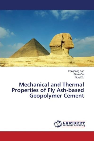 Cover for Fan Fenghong · Mechanical and Thermal Properties of Fly Ash-based Geopolymer Cement (Pocketbok) (2015)