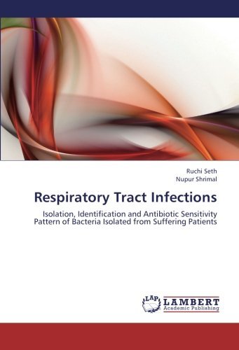 Cover for Nupur Shrimal · Respiratory Tract Infections: Isolation, Identification and Antibiotic Sensitivity Pattern of Bacteria Isolated from Suffering Patients (Paperback Bog) (2013)