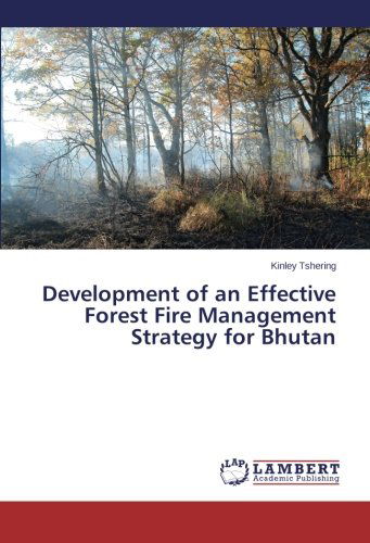 Cover for Kinley Tshering · Development of an Effective Forest Fire Management Strategy for Bhutan (Paperback Book) (2014)