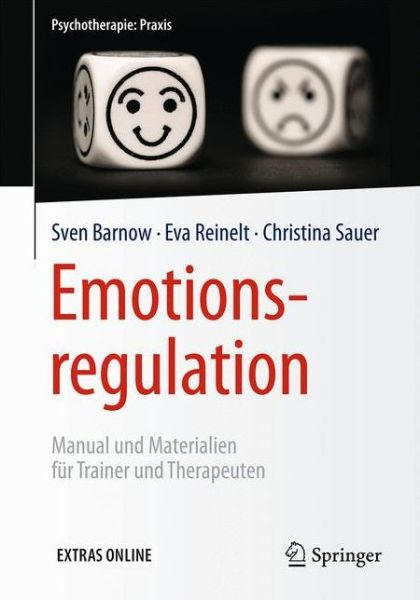 Cover for Sven Barnow · Emotionsregulation: Manual und Materialien fur Trainer und Therapeuten - Psychotherapie: Praxis (Paperback Book) (2016)