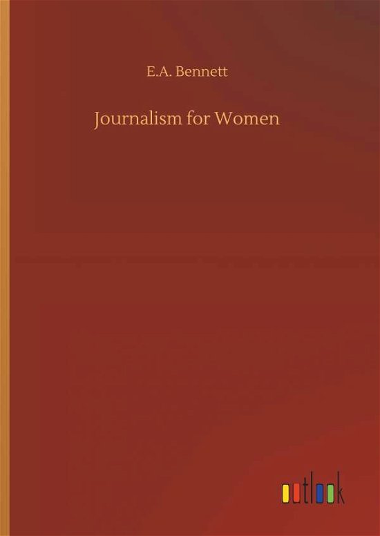 Journalism for Women - Bennett - Kirjat -  - 9783734073731 - keskiviikko 25. syyskuuta 2019
