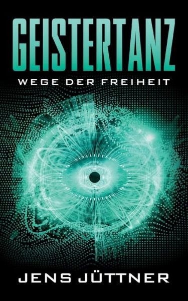 Cover for Jens Juttner · Geistertanz: Wege der Freiheit (Paperback Book) (2019)