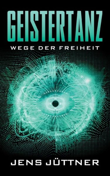 Cover for Jens Juttner · Geistertanz: Wege der Freiheit (Paperback Book) (2019)