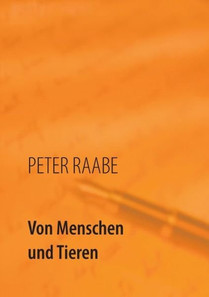 Cover for Raabe · Von Menschen und Tieren (Bog) (2017)