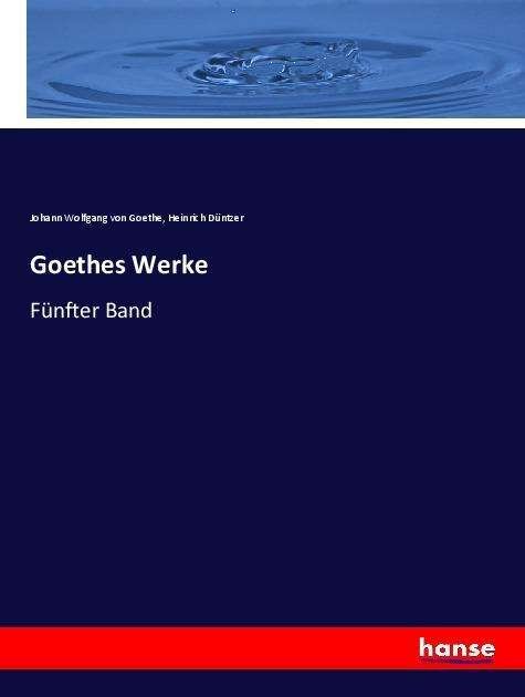 Goethes Werke - Goethe - Bøker -  - 9783741101731 - 30. mars 2017