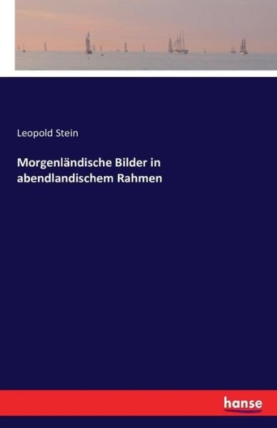 Cover for Stein · Morgenländische Bilder in abendla (Bok) (2016)